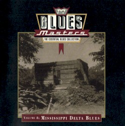 Blues Masters, Volume 8: Mississippi Delta Blues