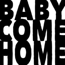 Baby Come Home (Rocco Raimundo Version)