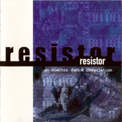 Resistor: An Electro Dance Compilation
