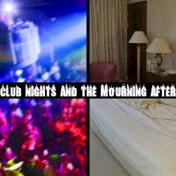Club Nights and The Mourning After