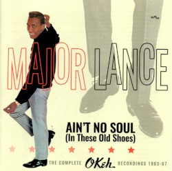 Ain't No Soul (In These Old Shoes) - The Complete Okeh Recordings 1963-67