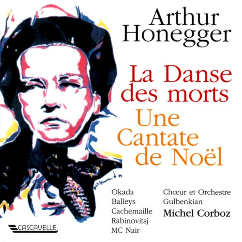 Honegger: La danse des morts, H. 131 - Une cantate de Noël, H. 212