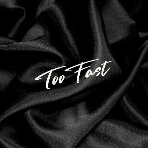 Too Fast
