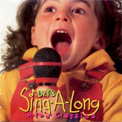 Dr. T's Sing-A-Long Kids Classics
