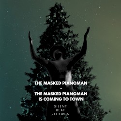 The Masked Pianoman Is Coming to Town