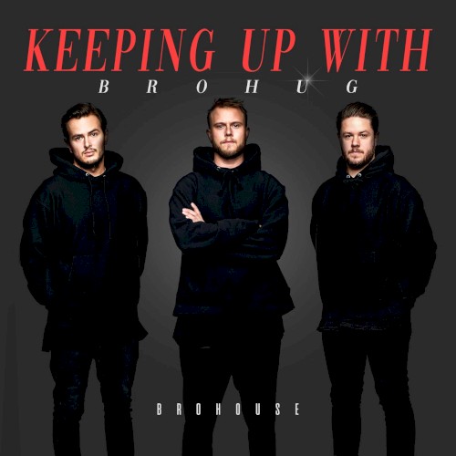 Keeping up with Brohug