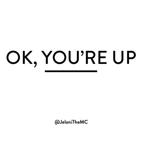 Ok, You're Up