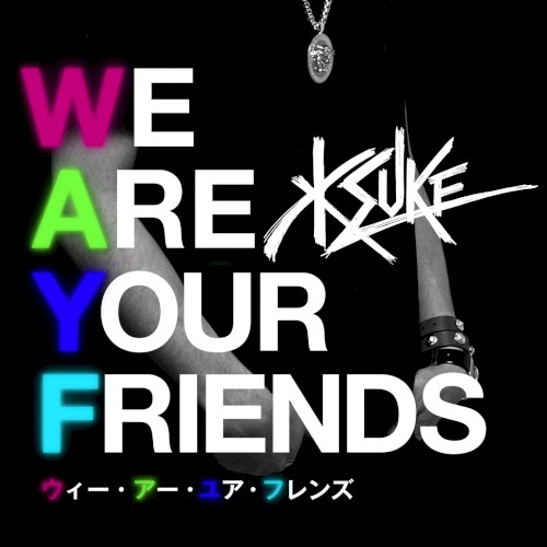 We Are Your Friends