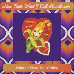 Now That's What I Call Heartbreak, Volume Five: The Oldies
