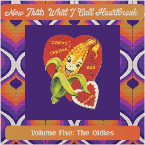 Now That's What I Call Heartbreak, Volume Five: The Oldies
