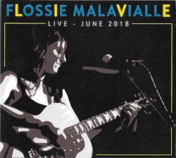 Flossie Malavialle Live - June 2018