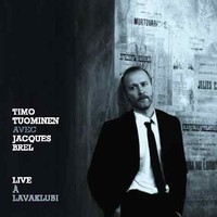 Timo Tuominen avec Jacques Brel: Live à Lavaklubi