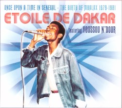 Once Upon a Time in Senegal: The Birth of Mbalax 1979–1981