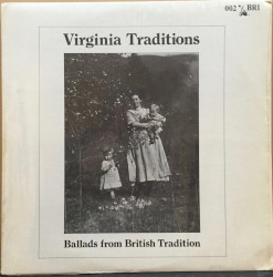 Virginia Traditions - Ballads From The British Tradition