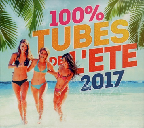 100% Tubes de l’été 2017