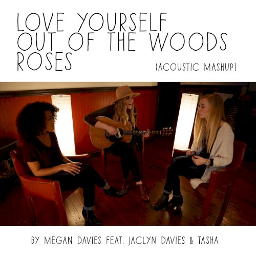 Love Yourself, Out of the Woods, Roses (acoustic mashup)