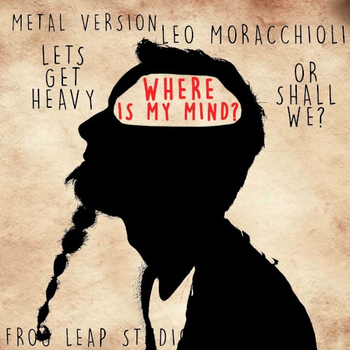 Where Is My Mind? (Metal Version)