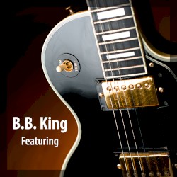 B.B. King - Featuring