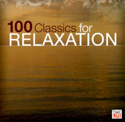 100 Classics for Relaxation: A Glorious Sunrise