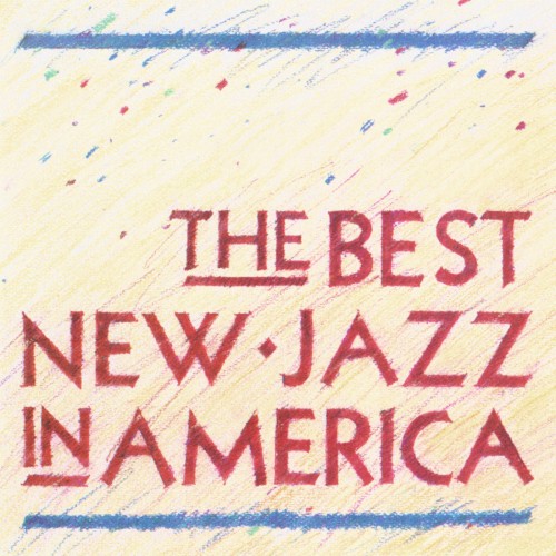 The Best New Jazz in America