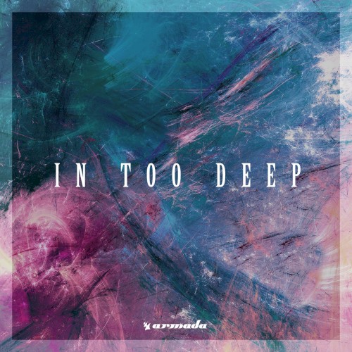 In Too Deep - Armada Music - Extended Versions