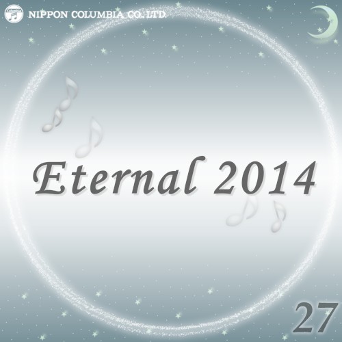 Eternal 2014 27 (オルゴールミュージック)
