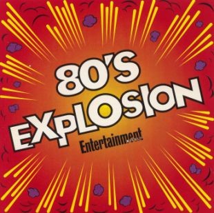 Entertainment Weekly: 80's Explosion