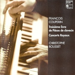 Troisième livre de Pièces de clavecin / Concerts Royaux