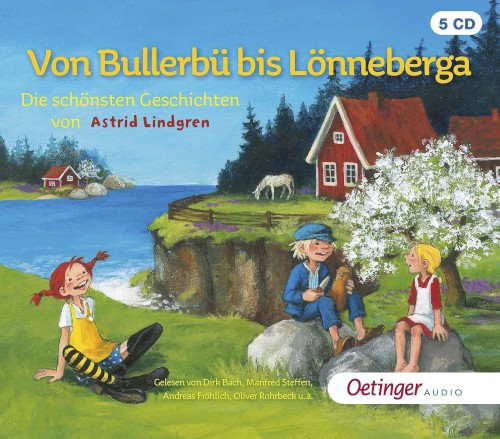 Von Bullerbü bis Lönneberga: Die schönsten Geschichten von Astrid Lindgren