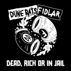 Dead, Rich or in Jail