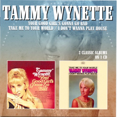 Your Good Girl’s Gonna Go Bad – Take Me to Your World / I Don’t Wanna Play House