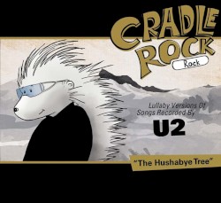 The Hushabye Tree: Lullaby Versions of Songs Recorded by U2