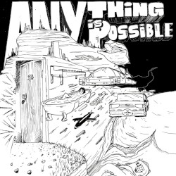Anything is Possible