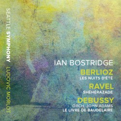 Berlioz: Les nuits d’été / Ravel: Shéhérazade / Debussy/Adams: Le livre de Baudelaire