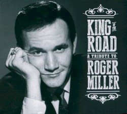King of the Road: A Tribute to Roger Miller