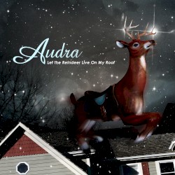 Let the Reindeer Live on My Roof