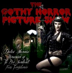 The Gothy Horror Picture Show (A Darkest Alternative Reinvention of the Best Soundtrack from Transylvania)