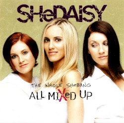 The Whole SHeBANG: All Mixed Up