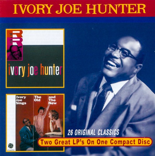 Ivory Joe Hunter / Ivory Joe Sings The Old & The New