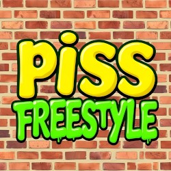 PISS FREESTYLE!