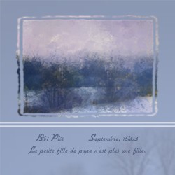 Septembre, 16h03 : La Petite Fille de Papa n'est Plus une Fille.