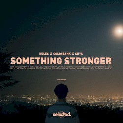 Something Stronger