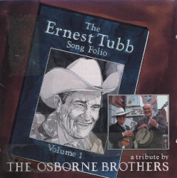 The Ernest Tubb Song Folio Volume 1: A Tribute by the Osborne Brothers