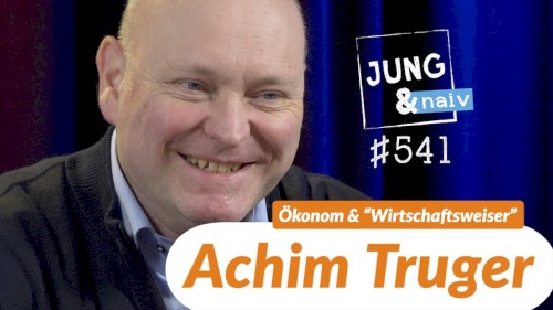 Jung & Naiv #541, „Ökonom Achim Truger ("Wirtschaftsweiser")“