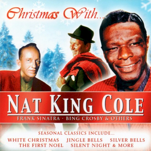 Christmas With Nat King Cole, Frank Sinatra, Bing Crosby & Others