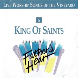 King of Saints - Touching The Fathers Heart, Vol 5