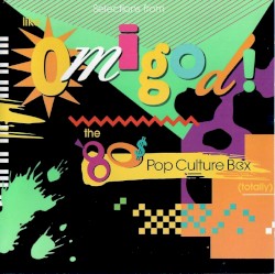 Selections From "Like, Omigod! The '80s Pop Culture Box (Totally)"
