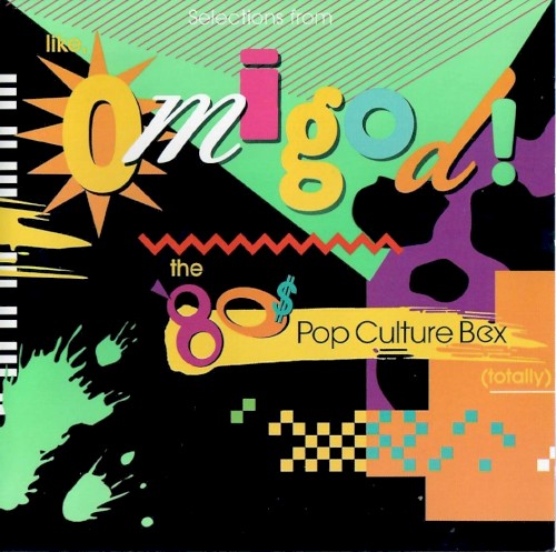 Selections From "Like, Omigod! The '80s Pop Culture Box (Totally)"