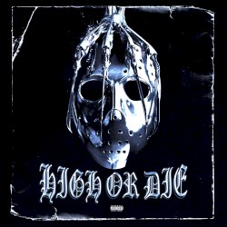 High or Die