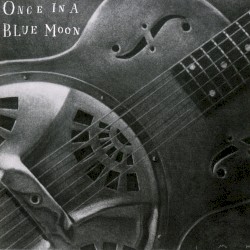 Once in a Blue Moon